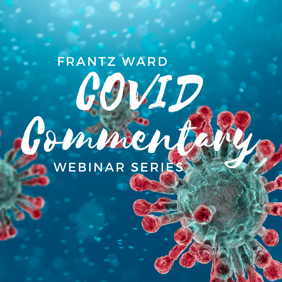 Frantz Ward COVID Commentary Webinar Series Thumbnail