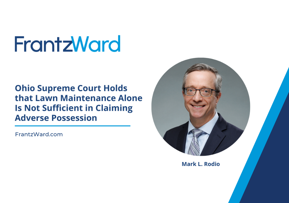 Ohio Supreme Court Holds that Lawn Maintenance Alone Is Not Sufficient in Claiming Adverse Possession