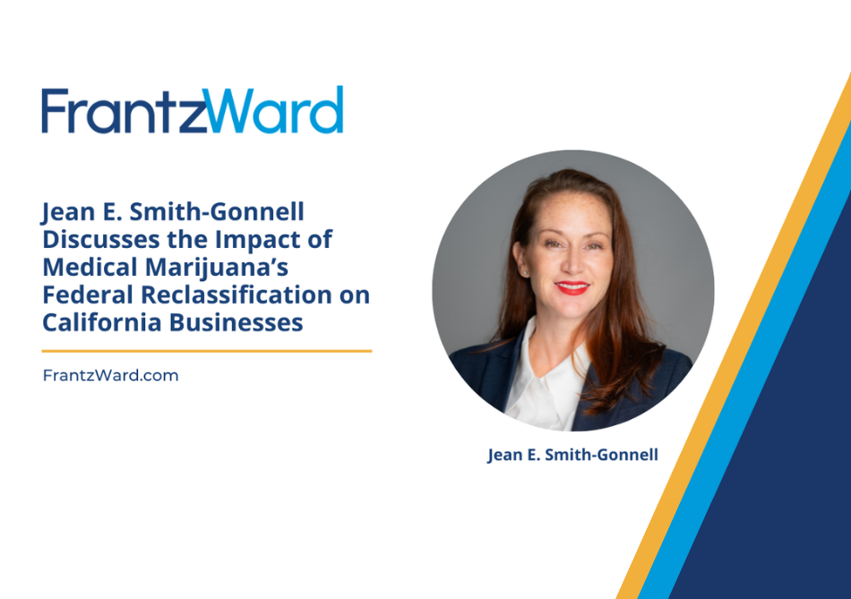 Jean E. Smith-Gonnell Discusses the Impact of Medical Marijuana’s Federal Reclassification on California Businesses