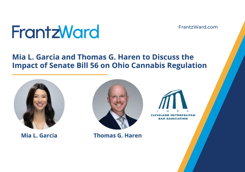 Mia L. Garcia and Thomas G. Haren to Discuss the Impact of Senate Bill 56 on Ohio Cannabis Regulation