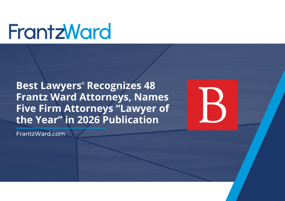 Best Lawyers Recognizes 48 Frantz Ward Attorneys, Names Five Firm Attorneys “Lawyer of the Year” in 2026 Publication