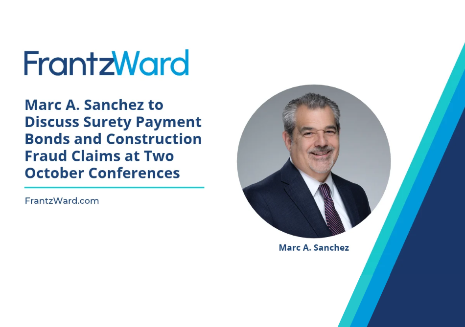 Marc A. Sanchez to Discuss Surety Payment Bonds and Construction Fraud Claims at Two October Conferences