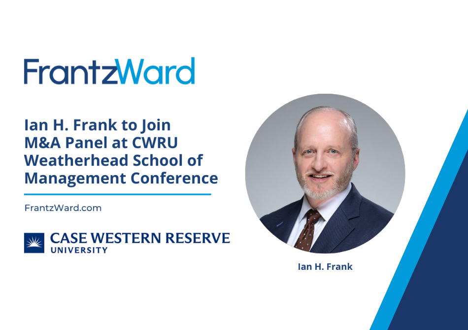 Ian H. Frank to Join M&A Panel at CWRU Weatherhead School of Management Conference