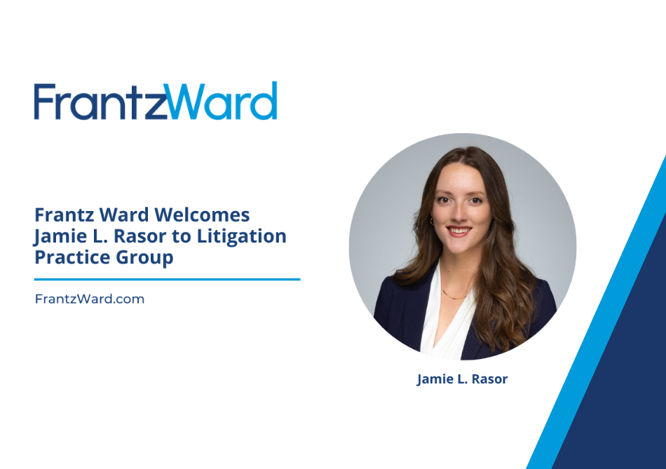 Frantz Ward Welcomes Jamie L. Rasor to Litigation Practice Group